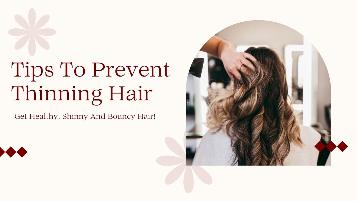 5-tips-to-prevent-thinning-hair-and-achieve-voluminous-tresses-again